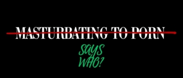 Nothing wrong with masturbating on porn