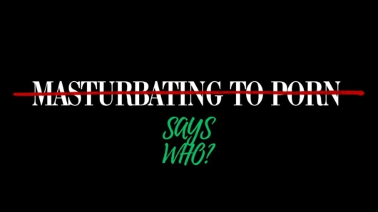 Nothing wrong with masturbating on porn
