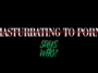 Nothing wrong with masturbating on porn